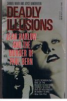 HARLOW, JEAN - Deadly Illusions - Jean Harlow & the Murder of Paul Bern